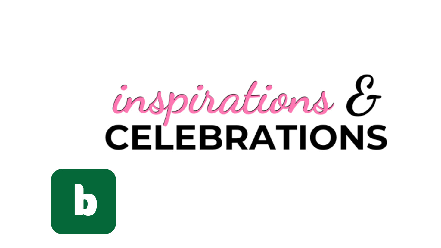Inspirations & Celebrations